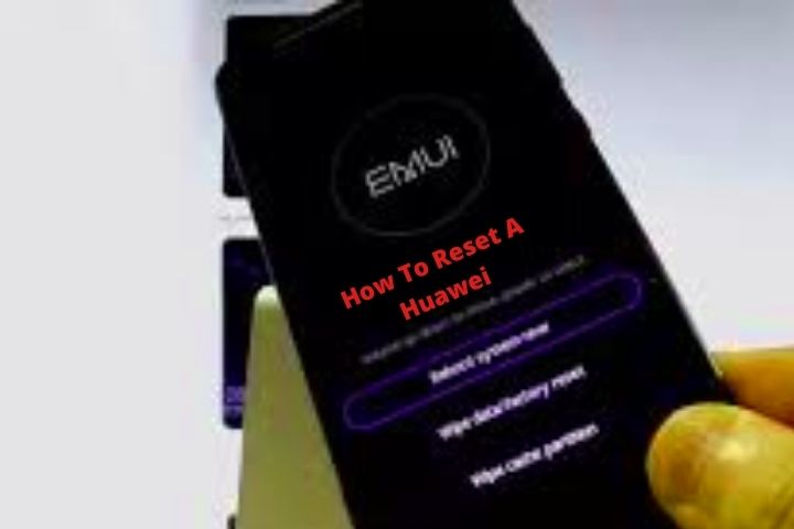 How To Reset A Huawei
