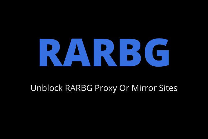 Rarbg | Best 6 Alternatives | Unblock RARBG Proxy Or Mirror Sites In 2022