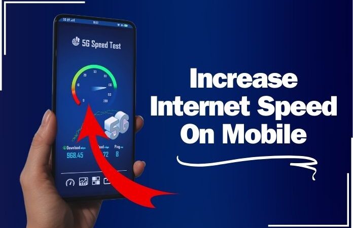 How To Increase Internet Speed On Mobile?